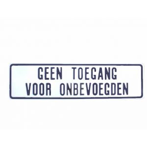 GA041 Geen toegang voor onbevoegden 44x12cm